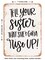 DECORATIVE METAL SIGN - Tell Your Sister That She's Gotta Rise Up - Vintage Rusty Look